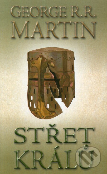 Kniha: Střet králů 2 (kniha druhá) (George R.R. Martin). Talpress, 2013 Kniha: Střet králů 2 (kniha druhá) (George R.R. Martin). Talpress, 2013