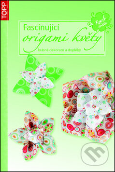 Kniha: Fascinující origami květy (Anagram). Anagram, 2013 Kniha: Fascinující origami květy (Anagram). Anagram, 2013