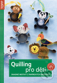 Kniha: Quilling pro děti (Anagram). Anagram Kniha: Quilling pro děti (Anagram). Anagram