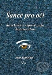 Kniha: Šance pro oči (Meir Schneider). Elfa, 2013 Kniha: Šance pro oči (Meir Schneider). Elfa, 2013