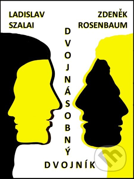 Dvojnásobný dvojník - Zdeněk Rosenbaum, Ladislav Szalai, Nakladatelství Viking, 2012
