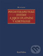 Kniha: Psychoterapeutické systémy a jejich uplatnění v adiktologii (Kamil Kalina). Grada, 2013 Kniha: Psychoterapeutické systémy a jejich uplatnění v adiktologii (Kamil Kalina). Grada, 2013