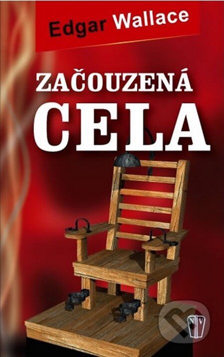 Kniha: Začouzená cela (Edgar Wallace). Naše vojsko CZ, 2013 Kniha: Začouzená cela (Edgar Wallace). Naše vojsko CZ, 2013