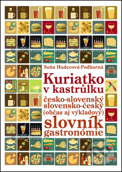 Kniha: Kuriatko v kastrůlku (Soňa Hudecová-Podhorná). Kontakt, 2012 Kniha: Kuriatko v kastrůlku (Soňa Hudecová-Podhorná). Kontakt, 2012