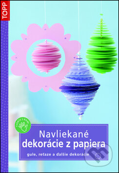 Kniha: Navliekané dekorácie z papiera (Anagram). Anagram, 2013 Kniha: Navliekané dekorácie z papiera (Anagram). Anagram, 2013