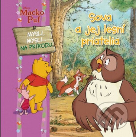 Kniha: Macko Puf - Sova a jej lesní (Egmont SK). Egmont SK, 2013 Kniha: Macko Puf - Sova a jej lesní (Egmont SK). Egmont SK, 2013
