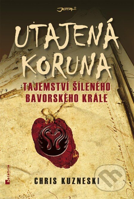 E-kniha: Utajená koruna (Chris Kuzneski). Jota, 2012 E-kniha: Utajená koruna (Chris Kuzneski). Jota, 2012