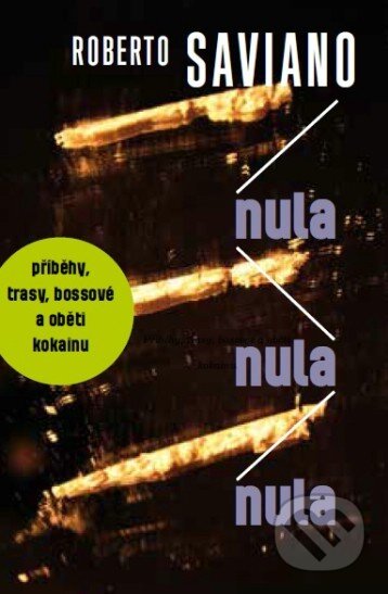 Kniha: Nula nula nula (Roberto Saviano). Paseka, 2013 Kniha: Nula nula nula (Roberto Saviano). Paseka, 2013