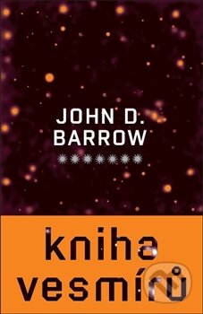 Kniha: Kniha vesmírů (John D. Barrow). Paseka, 2013 Kniha: Kniha vesmírů (John D. Barrow). Paseka, 2013