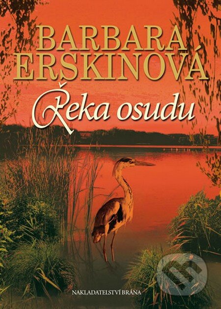 Kniha: Řeka osudu (Barbara Erskine). Brána, 2013 Kniha: Řeka osudu (Barbara Erskine). Brána, 2013