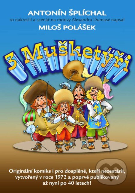 E-kniha: Tři mušketýři (Antonín Šplíchal a Miloš Polášek). En Face, 2012 E-kniha: Tři mušketýři (Antonín Šplíchal a Miloš Polášek). En Face, 2012