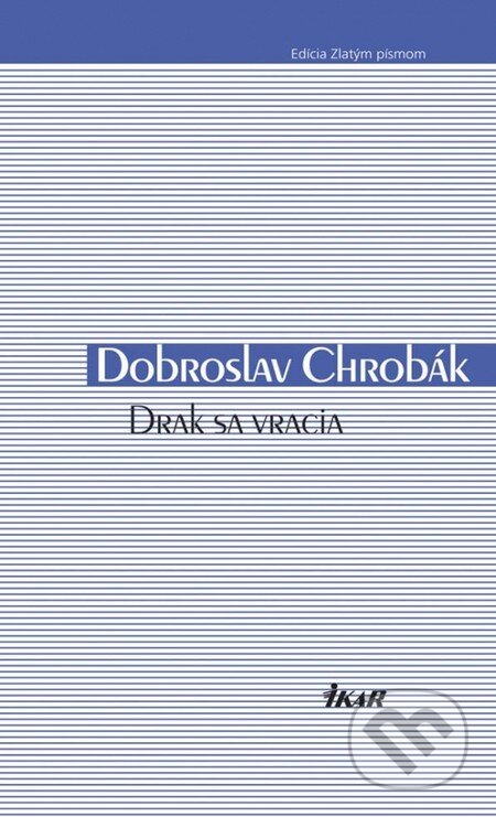 Kniha: Drak sa vracia (Dobroslav Chrobák). Ikar, 2013 Kniha: Drak sa vracia (Dobroslav Chrobák). Ikar, 2013