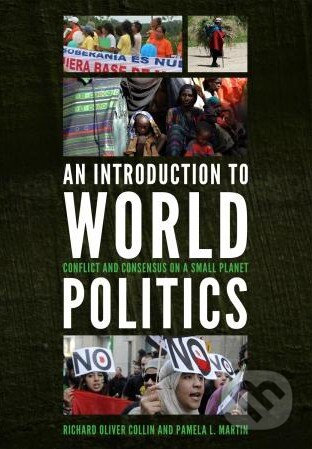 Kniha: An Introduction to World Politics (Pamela L. Martin a Richard Oliver Collin). Rowman & Littlefield, 2013 Kniha: An Introduction to World Politics (Pamela L. Martin a Richard Oliver Collin). Rowman & Littlefield, 2013