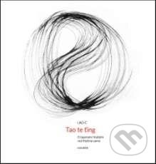 Kniha: Tao te-ťing (Lao-c’). Dokořán, 2013 Kniha: Tao te-ťing (Lao-c’). Dokořán, 2013