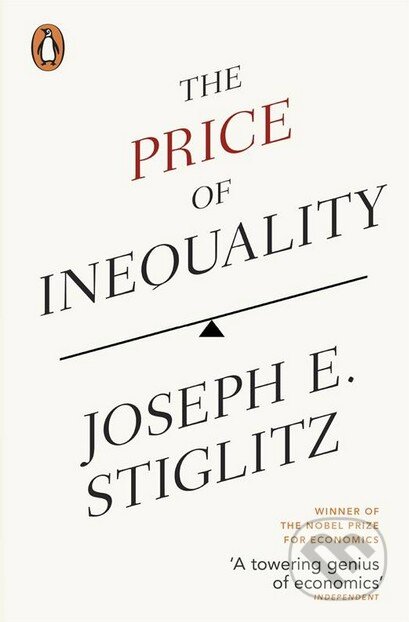 Kniha: The Price of Inequality (Joseph E. Stiglitz). Penguin Books, 2013 Kniha: The Price of Inequality (Joseph E. Stiglitz). Penguin Books, 2013