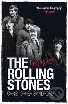 The Rolling Stones - Christopher Sandford, Simon & Schuster, 2013