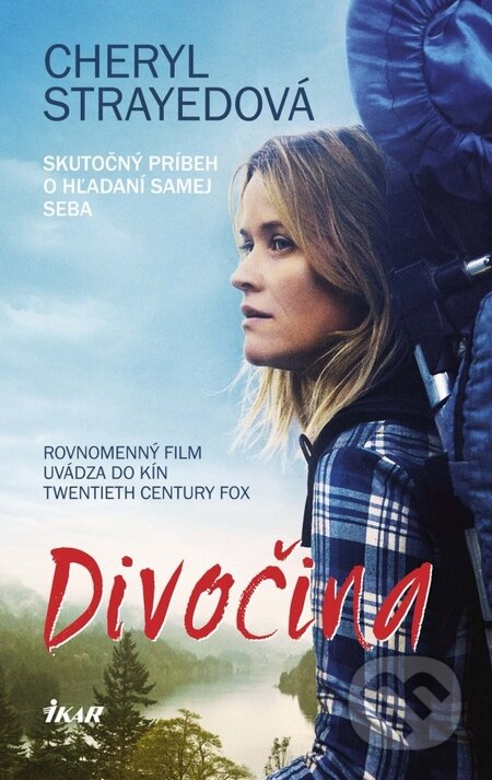 Kniha: Divočina (Cheryl Strayed). Ikar, 2013 Kniha: Divočina (Cheryl Strayed). Ikar, 2013