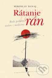 Kniha: Rátanie rán (Miroslav Danaj). Vydavateľstvo Matice slovenskej, 2013 Kniha: Rátanie rán (Miroslav Danaj). Vydavateľstvo Matice slovenskej, 2013