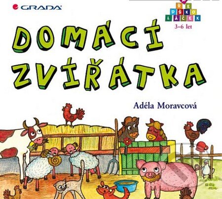 Kniha: Domácí zvířatka (Adéla Moravcová). Grada, 2010 Kniha: Domácí zvířatka (Adéla Moravcová). Grada, 2010