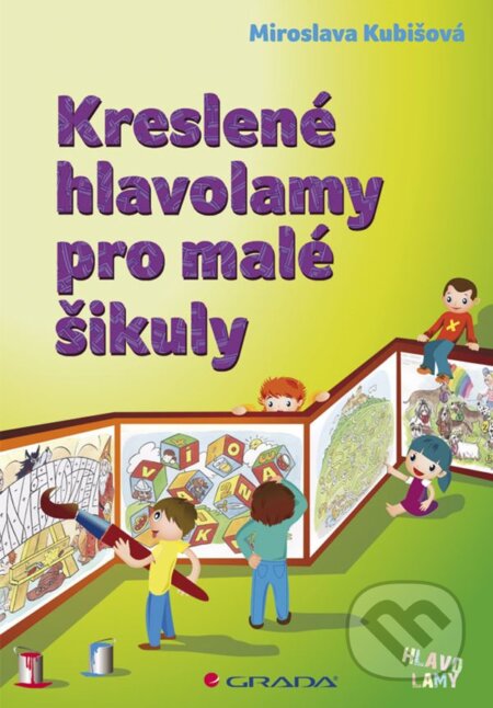 Kniha: Kreslené hlavolamy pro malé šikuly (Miroslava Kubišová). Grada, 2011 Kniha: Kreslené hlavolamy pro malé šikuly (Miroslava Kubišová). Grada, 2011
