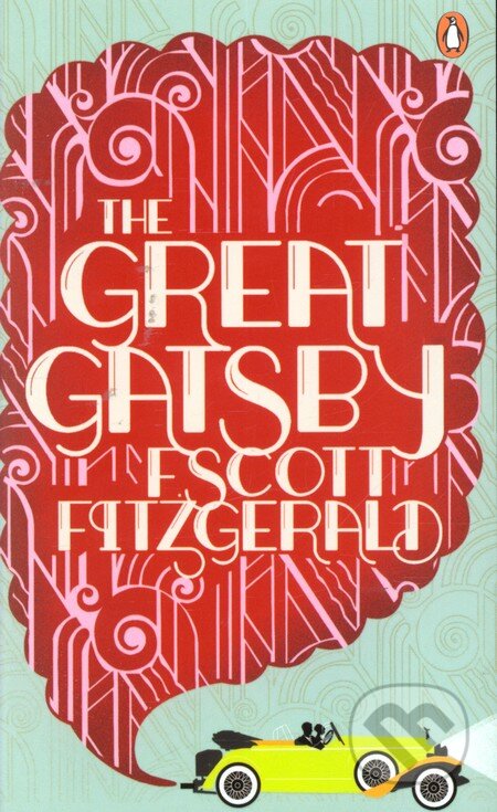 Kniha: The Great Gatsby (F. Scott Fitgerald). Penguin Books, 2013 Kniha: The Great Gatsby (F. Scott Fitgerald). Penguin Books, 2013