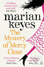 Kniha: The Mystery of Mercy Close (Marian Keyes). Penguin Books, 2013 Kniha: The Mystery of Mercy Close (Marian Keyes). Penguin Books, 2013