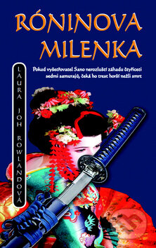 Kniha: Róninova milenka (Laura Joh Rowland). Metafora, 2013 Kniha: Róninova milenka (Laura Joh Rowland). Metafora, 2013