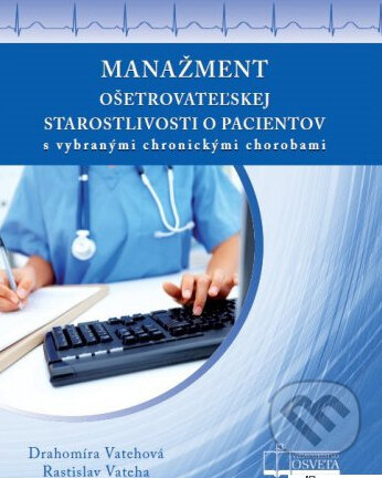 Kniha: Manažment ošetrovateľskej starostlivosti o pacientov s vybranými chronickými chorobami (Drahomíra Vatehová a Rastislav Vateha). Osveta, 2013 Kniha: Manažment ošetrovateľskej starostlivosti o pacientov s vybranými chronickými chorobami (Drahomíra Vatehová a Rastislav Vateha). Osveta, 2013
