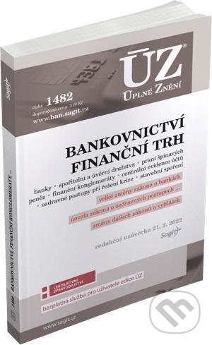 Kniha: Úplné Znění - 1482 Bankovnictví (Sagit). Sagit, 2022 Kniha: Úplné Znění - 1482 Bankovnictví (Sagit). Sagit, 2022