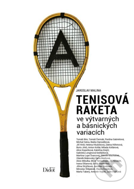 Kniha: Tenisová raketa ve výtvarných a básnických variacích (Jaroslav Malina). Nadace Universitas, 2022 Kniha: Tenisová raketa ve výtvarných a básnických variacích (Jaroslav Malina). Nadace Universitas, 2022