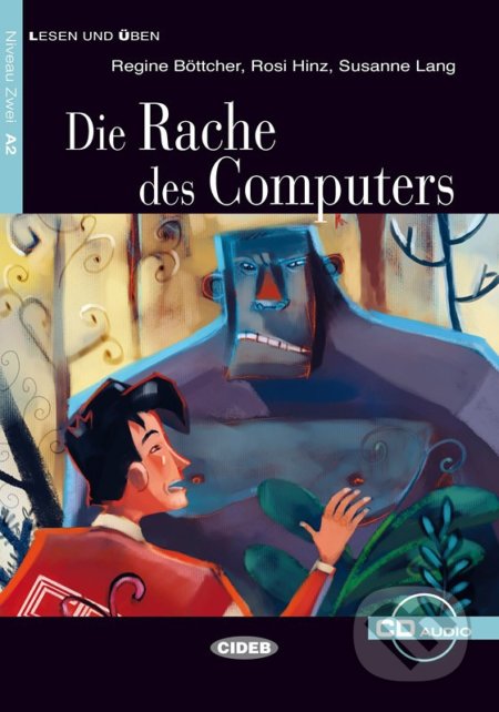 Kniha: Die Rache des Computer A2 + CD (Regine Böttcher). Black Cat, 2009 Kniha: Die Rache des Computer A2 + CD (Regine Böttcher). Black Cat, 2009