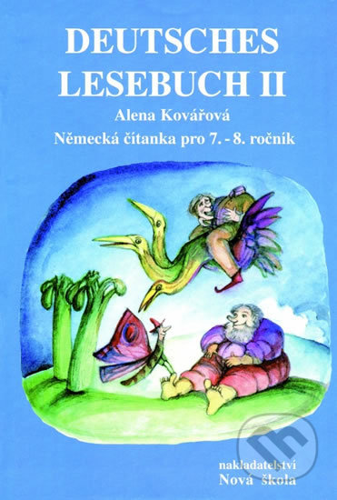 Kniha: Deutsches Lesebuch II (Německá čítanka pro 7. - 8. ročník) (Alena Kovářová). Nová škola, 1998 Kniha: Deutsches Lesebuch II (Německá čítanka pro 7. - 8. ročník) (Alena Kovářová). Nová škola, 1998