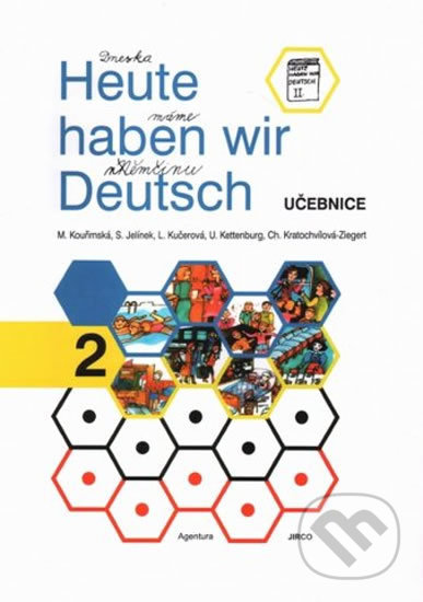 Kniha: Heute haben wir Deutsch 2 - Učebnice (Jirco). Jirco Kniha: Heute haben wir Deutsch 2 - Učebnice (Jirco). Jirco