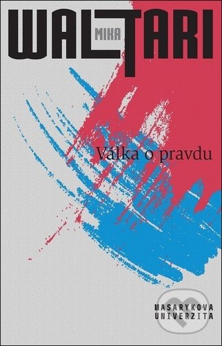 Kniha: Válka o pravdu (Mika Waltari). Muni Press, 2022 Kniha: Válka o pravdu (Mika Waltari). Muni Press, 2022