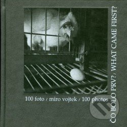 Kniha: 100 foto / photos (Miro Vojtek). Petrus, 2002 Kniha: 100 foto / photos (Miro Vojtek). Petrus, 2002