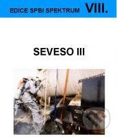 Kniha: SEVESO III (Sdružení požárního a bezpočnostního inženýrství). Sdružení požárního a bezpočnostního inženýrství, 2002 Kniha: SEVESO III (Sdružení požárního a bezpočnostního inženýrství). Sdružení požárního a bezpočnostního inženýrství, 2002