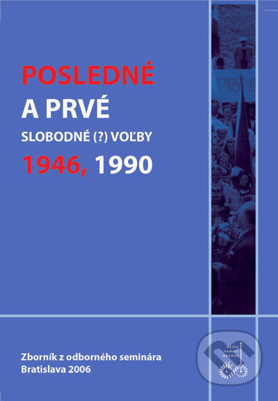 Kniha: Posledné a prvé slobodné (?) voľby – 1946, 1990 (Matej Medvecký). Ústav pamäti národa, 2006 Kniha: Posledné a prvé slobodné (?) voľby – 1946, 1990 (Matej Medvecký). Ústav pamäti národa, 2006