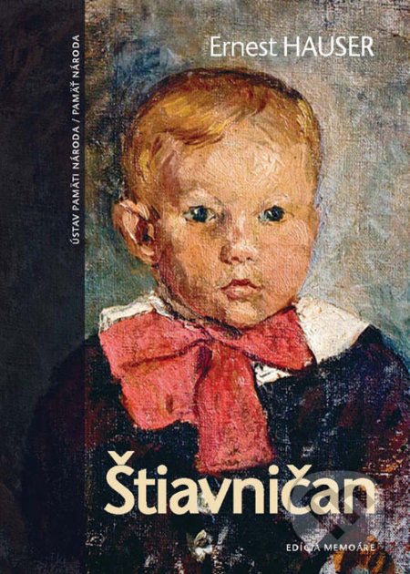 Kniha: Štiavničan (Ernest Hauser). Ústav pamäti národa, 2011 Kniha: Štiavničan (Ernest Hauser). Ústav pamäti národa, 2011