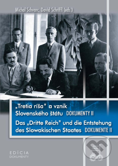 Kniha: „Tretia ríša” a vznik Slovenského štátu. Dokumenty II (Michal Schvarcl). Ústav pamäti národa, 2010 Kniha: „Tretia ríša” a vznik Slovenského štátu. Dokumenty II (Michal Schvarcl). Ústav pamäti národa, 2010