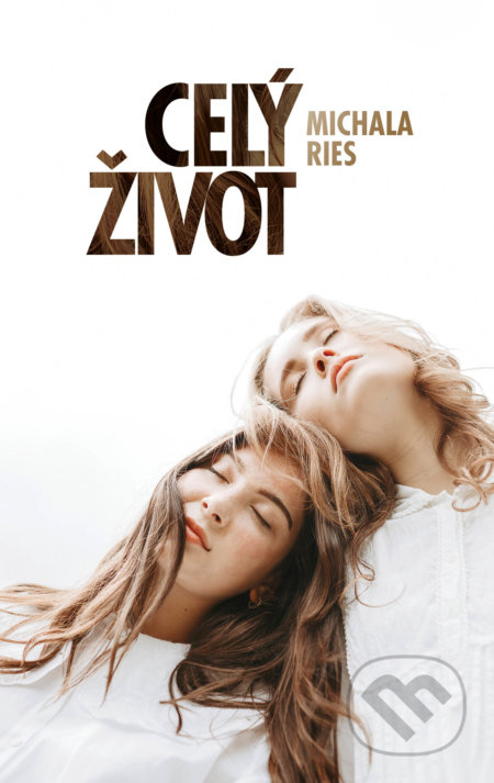 Kniha: Celý život (Michala Ries), 2022 Kniha: Celý život (Michala Ries), 2022