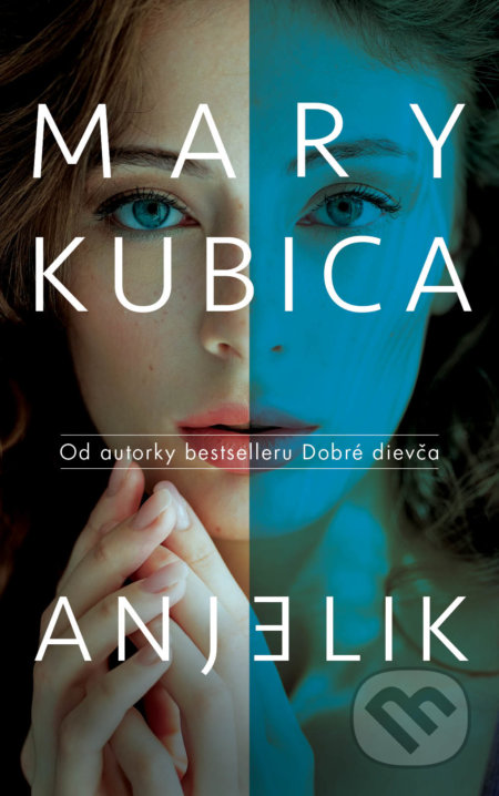Kniha: Anjelik (Mary Kubica). Slovenský spisovateľ, 2022 Kniha: Anjelik (Mary Kubica). Slovenský spisovateľ, 2022