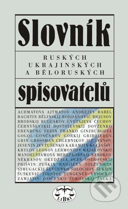 E-kniha: Slovník ruských, ukrajinských a běloruských spisovatelů (Ivo Pospíšil a kolektív). Libri, 2001 E-kniha: Slovník ruských, ukrajinských a běloruských spisovatelů (Ivo Pospíšil a kolektív). Libri, 2001