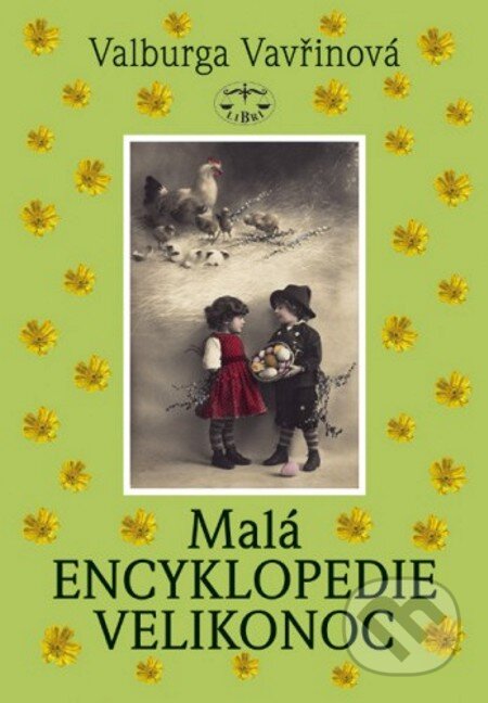 E-kniha: Malá encyklopedie Velikonoc (Valburga Vavřinová). Libri, 2006 E-kniha: Malá encyklopedie Velikonoc (Valburga Vavřinová). Libri, 2006