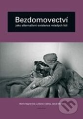 Kniha: Bezdomovectví jako alternativní existence mladých lidí (Jakub Marek, Ladislav Csémy a Marie Vágnerová). Karolinum, 2013 Kniha: Bezdomovectví jako alternativní existence mladých lidí (Jakub Marek, Ladislav Csémy a Marie Vágnerová). Karolinum, 2013