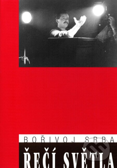 Kniha: Řečí světla (Bořivoj Srba). Janáčkova akademie múzických umění v Brně, 2006 Kniha: Řečí světla (Bořivoj Srba). Janáčkova akademie múzických umění v Brně, 2006