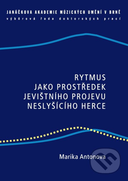 Kniha: Rytmus jako prostředek jevištního projevu neslyšícího herce (Marika Antonova). Janáčkova akademie múzických umění v Brně, 2011 Kniha: Rytmus jako prostředek jevištního projevu neslyšícího herce (Marika Antonova). Janáčkova akademie múzických umění v Brně, 2011