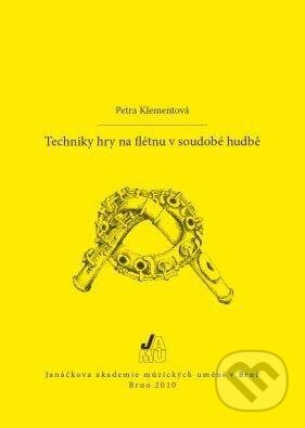 Kniha: Techniky hry na flétnu v soudobé hudbě (Petra Klementová). Janáčkova akademie múzických umění v Brně, 2010 Kniha: Techniky hry na flétnu v soudobé hudbě (Petra Klementová). Janáčkova akademie múzických umění v Brně, 2010