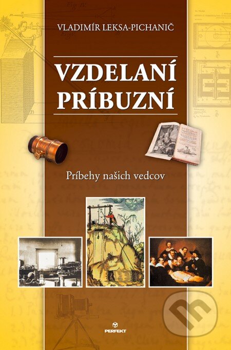 Kniha: Vzdelaní príbuzní (Vladimír Leksa-Pichanič). Perfekt, 2013 Kniha: Vzdelaní príbuzní (Vladimír Leksa-Pichanič). Perfekt, 2013