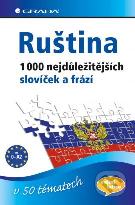 Kniha: Ruština 1000 nejdůležitějších slovíček a frází (Irina Augustin). Grada, 2013 Kniha: Ruština 1000 nejdůležitějších slovíček a frází (Irina Augustin). Grada, 2013