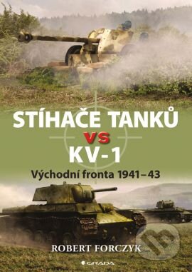 Kniha: Stíhače tanků vs KV–1 (Robert Forczyk). Grada, 2013 Kniha: Stíhače tanků vs KV–1 (Robert Forczyk). Grada, 2013